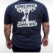 Jerks Make Champions Unisex Shirt